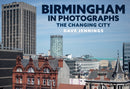 Birmingham in Photographs : The Changing City-9781445696706
