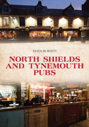 North Shields and Tynemouth Pubs-9781445696720