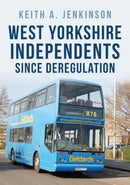 West Yorkshire Independents Since Deregulation-9781445697123