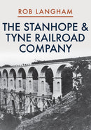 The Stanhope & Tyne Railroad Company-9781445697666