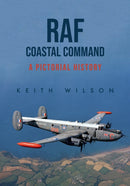 RAF Coastal Command : A Pictorial History-9781445697680