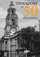 Stockport in 50 Buildings-9781445697741