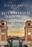 International Trade in the Middle Ages-9781445698403