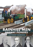 Rainhill Men: Railway Pioneers-9781445698441
