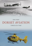 Dorset Aviation Through Time-9781445698489