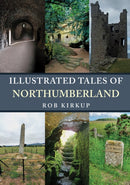 Illustrated Tales of Northumberland-9781445698847