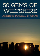 50 Gems of Wiltshire : The History & Heritage of the Most Iconic Places-9781445698922