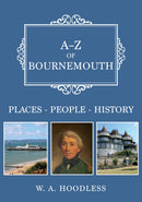 A-Z of Bournemouth : Places-People-History-9781445698946