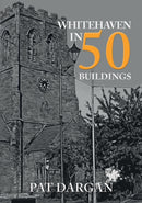 Whitehaven in 50 Buildings-9781445699226