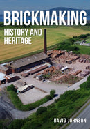 Brickmaking : History and Heritage-9781445699400