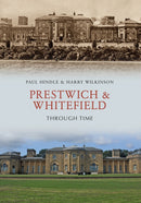 Prestwich & Whitefield Through Time-9781445699462