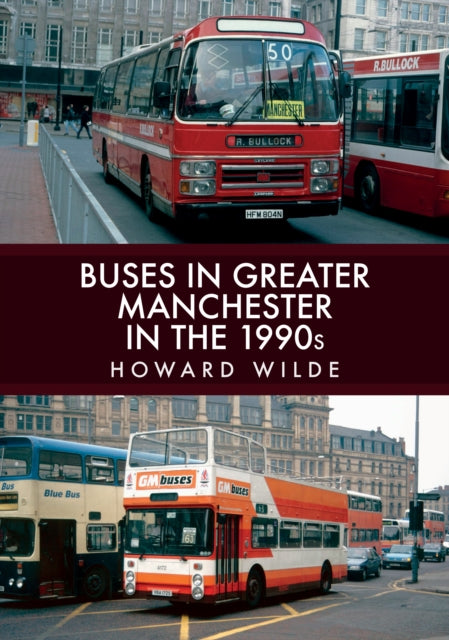 Buses in Greater Manchester in the 1990s-9781445699486