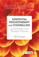 Existential Psychotherapy and Counselling : Contributions to a Pluralistic Practice-9781446201312