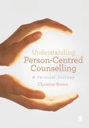 Understanding Person-Centred Counselling : A Personal Journey-9781446207659