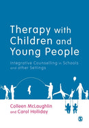 Therapy with Children and Young People : Integrative Counselling in Schools and other Settings-9781446208328