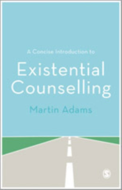 A Concise Introduction to Existential Counselling-9781446208441