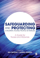 Safeguarding and Protecting Children, Young People and Families : A Guide for Nurses and Midwives-9781446248904