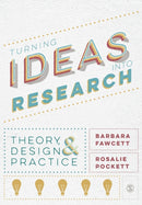 Turning Ideas into Research : Theory, Design and Practice-9781446266717