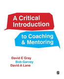 A Critical Introduction to Coaching and Mentoring : Debates, Dialogues and Discourses-9781446272282