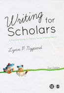 Writing for Scholars : A Practical Guide to Making Sense & Being Heard-9781446282540