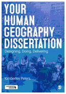 Your Human Geography Dissertation : Designing, Doing, Delivering-9781446295205