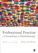 Professional Practice in Counselling and Psychotherapy : Ethics and the Law-9781446296646