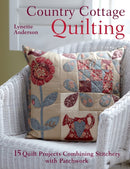 Country Cottage Quilting : Over 20 Quirky Quilt Projects Combining Stitchery with Patchwork-9781446300398