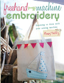 Freehand Machine Embroidery : Learning to Draw with Your Machine-9781446301869