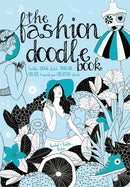 The Fashion Doodle Book : Scribble, Draw, Sketch, Imagi, Create and Nourish Your Creative Talents-9781446304549