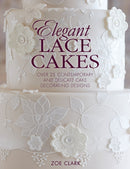 Elegant Lace Cakes : Over 25 Contemporary and Delicate Cake Decorating Designs-9781446305737