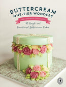 Buttercream One-Tier Wonders : 30 Simple and Sensational Buttercream Cakes-9781446306215