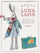 Making Luna Lapin : Sew and Dress Luna, a Quiet and Kind Rabbit with Impeccable Taste-9781446306253