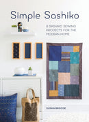 Simple Sashiko : 8 Sashiko Sewing Projects for the Modern Home-9781446306321