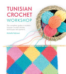 Tunisian Crochet Workshop : The Complete Guide to Modern Tunisian Crochet Stitches, Techniques and Patterns-9781446306611