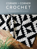 Corner to Corner Crochet : 15 Contemporary C2c Projects-9781446307144
