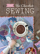 Tilda Hot Chocolate Sewing : Cozy Autumn and Winter Sewing Projects-9781446307267