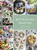 Botanical Baking : Contemporary Baking and Cake Decorating with Edible Flowers and Herbs-9781446307397