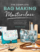 The Complete Bag Making Masterclass : A Comprehensive Guide to Modern Bag Making Techniques-9781446308110