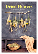 Dried Flowers : Techniques and Ideas for the Modern Home-9781446308141