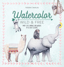Watercolor Wild and Free : Paint Cute Animals and Wildlife in 12 Easy Lessons-9781446308264