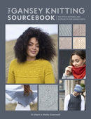 The Gansey Knitting Sourcebook : 150 Stitch Patterns and 10 Projects for Gansey Knits-9781446308516