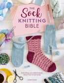 The Sock Knitting Bible : Everything You Need to Know About How to Knit Socks-9781446308523