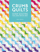 Crumb Quilts : Scrap Quilting the Zero Waste Way-9781446308707