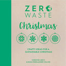 Zero Waste: Christmas : Crafty Ideas for a Sustainable Christmas-9781446308721
