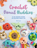 Crochet Donut Buddies : 50 Easy Amigurumi Patterns for Collectible Crochet Toys-9781446308882