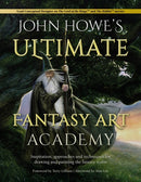 John Howe''s Ultimate Fantasy Art Academy