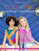 Colorful Crochet Knitwear : Crochet Sweaters and More with Mosaic, Intarsia and Tapestry Crochet Patterns-9781446309025