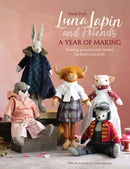 Luna Lapin and Friends, a Year of Making : Sewing Patterns and Stories for Heirloom Dolls-9781446309414