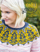 Only Yoking : Top-Down Knitting Patterns for 12 Seamless Yoke Sweaters-9781446309469