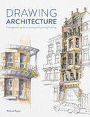 Drawing Architecture : The Beginner's Guide to Drawing and Painting Buildings-9781446309520